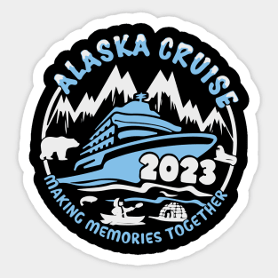 Alaska Cruise 2023 Family Friends Sticker